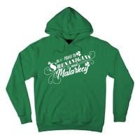St Patrick's Day Prone To Shenanigans And Malarkey Tall Hoodie