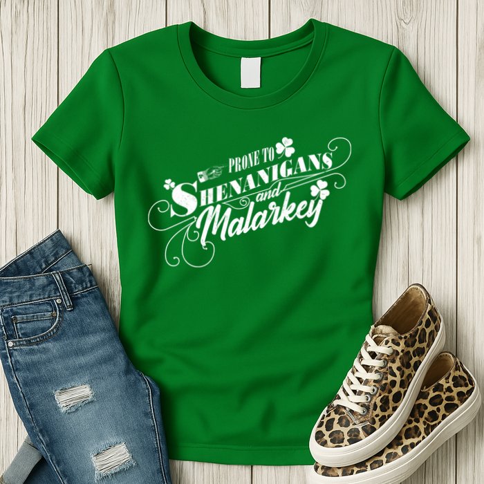 St Patrick's Day Prone To Shenanigans And Malarkey Womens T-Shirt