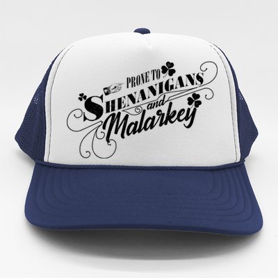 St Patrick's Day Prone To Shenanigans And Malarkey Trucker Hat