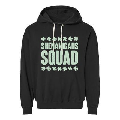 St Patrick's Day Shenanigans Squad Shamrocks Clover Garment-Dyed Fleece Hoodie
