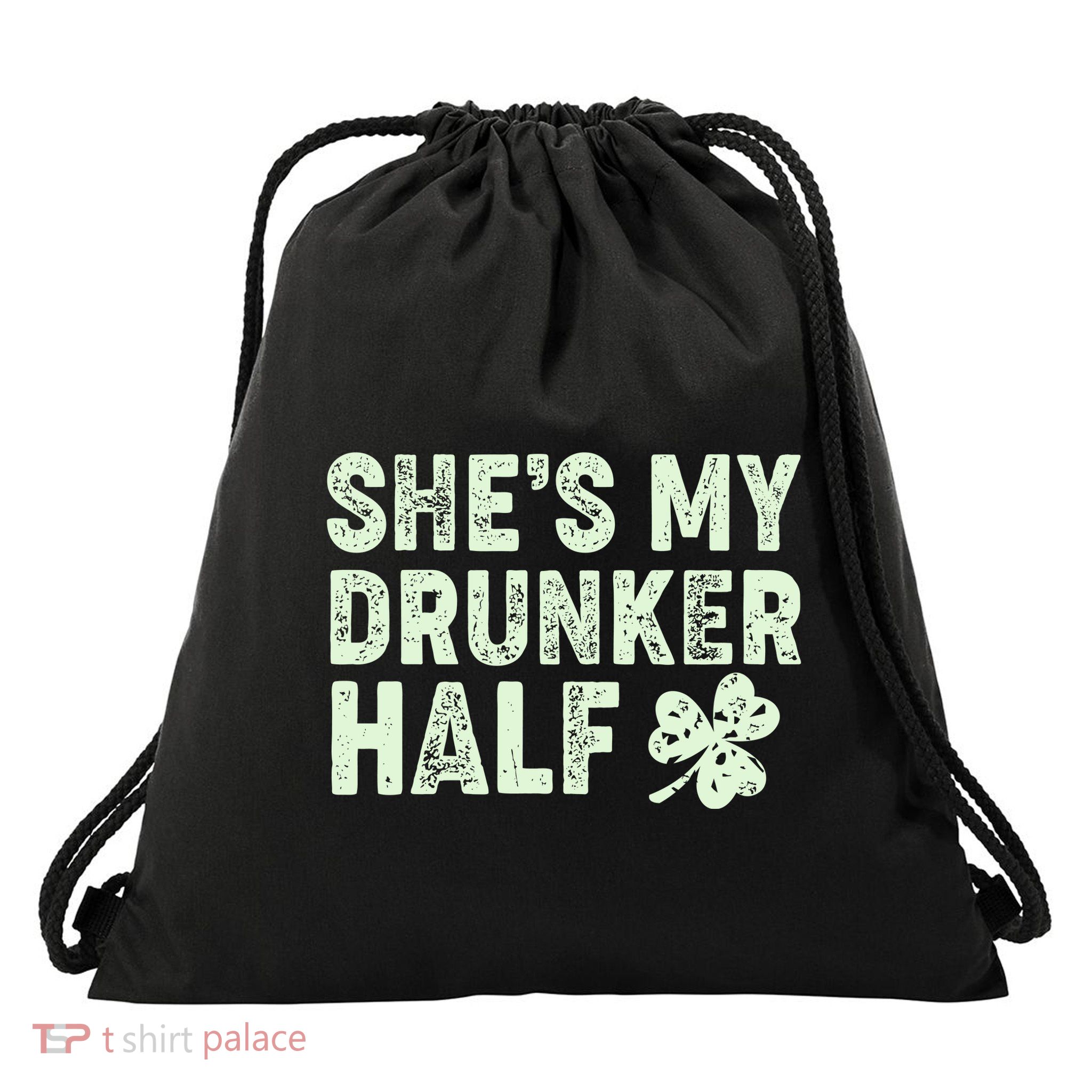 St Patrick's Day She's My Drunker Half Matching Couple's Drawstring Bag
