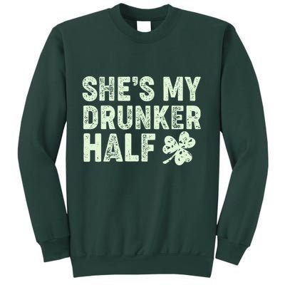 St Patrick's Day She's My Drunker Half Matching Couple's Sweatshirt
