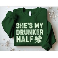 St Patrick's Day She's My Drunker Half Matching Couple's Sweatshirt