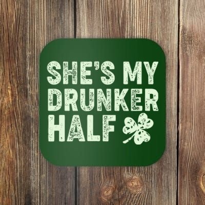 St Patrick's Day She's My Drunker Half Matching Couple's Coaster