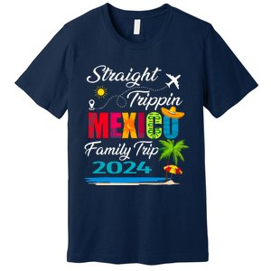 Straight Trippin 2024 Family Vacation Trip Mexico Matching Premium T-Shirt