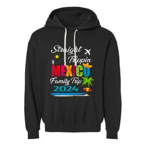 Straight Trippin 2024 Family Vacation Trip Mexico Matching Garment-Dyed Fleece Hoodie