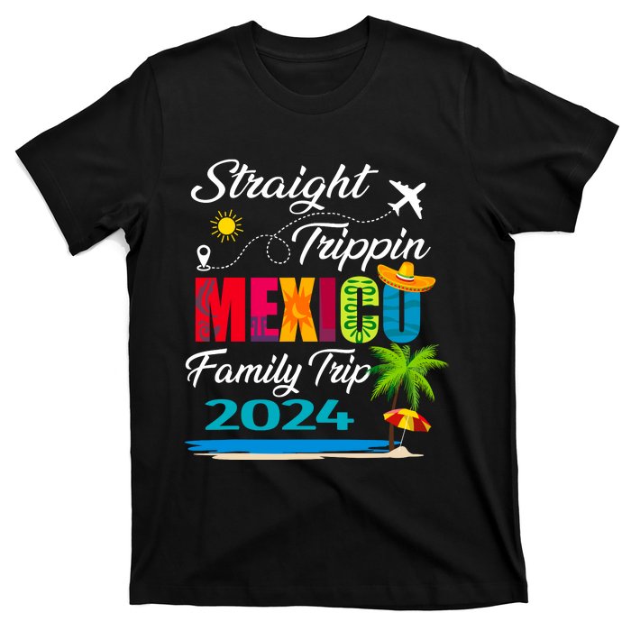 Straight Trippin 2024 Family Vacation Trip Mexico Matching T-Shirt