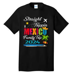 Straight Trippin 2024 Family Vacation Trip Mexico Matching Tall T-Shirt