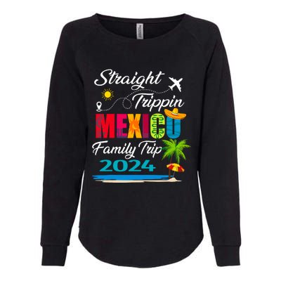 Straight Trippin 2024 Family Vacation Trip Mexico Matching Womens California Wash Sweatshirt