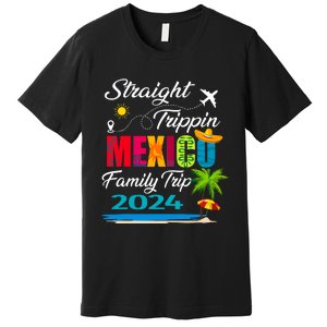 Straight Trippin 2024 Family Vacation Trip Mexico Matching Premium T-Shirt