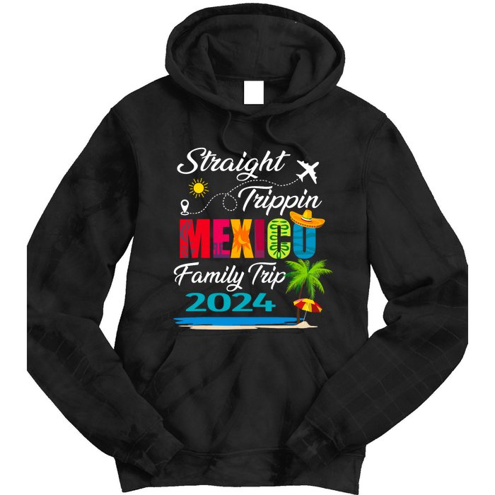 Straight Trippin 2024 Family Vacation Trip Mexico Matching Tie Dye Hoodie