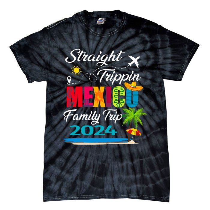 Straight Trippin 2024 Family Vacation Trip Mexico Matching Tie-Dye T-Shirt