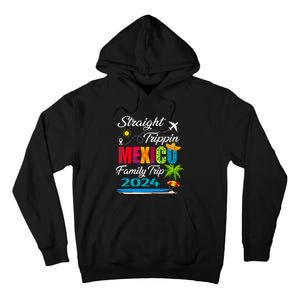 Straight Trippin 2024 Family Vacation Trip Mexico Matching Tall Hoodie