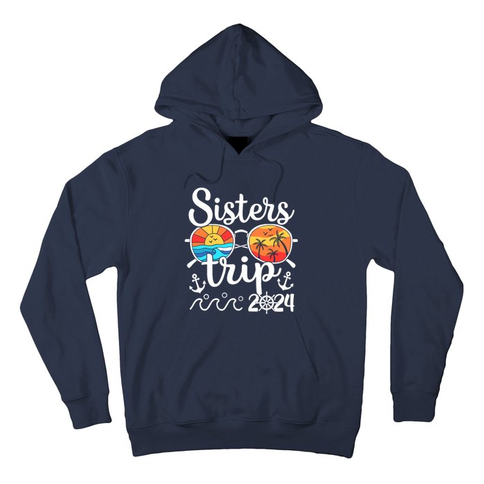 Sisters Trip 2024 Girl Trip 2024 Cruising Vacation Weekend Hoodie