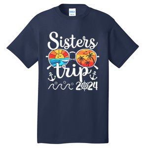 Sisters Trip 2024 Girl Trip 2024 Cruising Vacation Weekend Tall T-Shirt