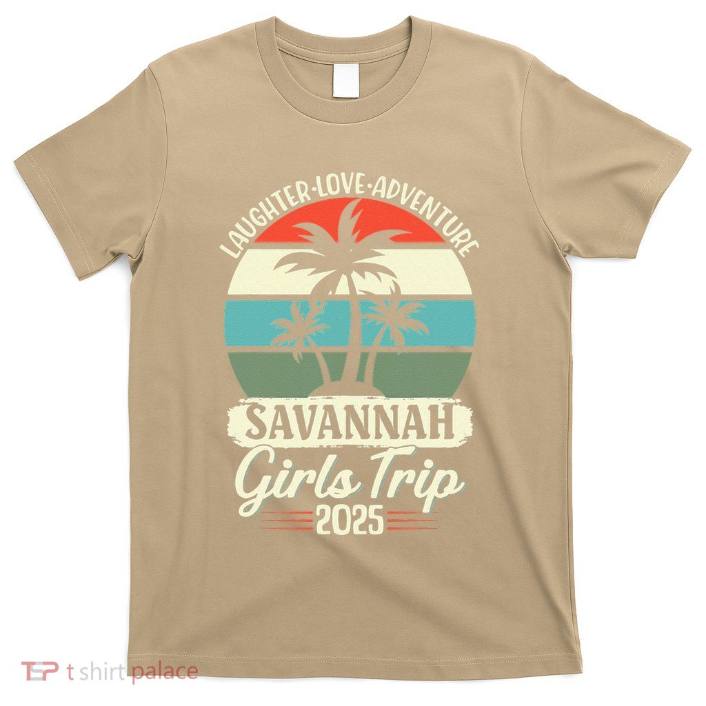 Savannah Trip 2025 Friends Vacation Girl Weekend T-Shirt