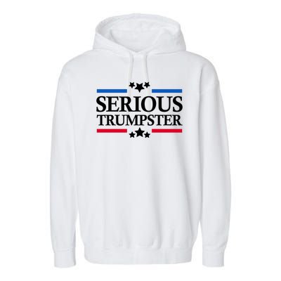 Serious Trumpster 2024 Pro Donald Trump Garment-Dyed Fleece Hoodie