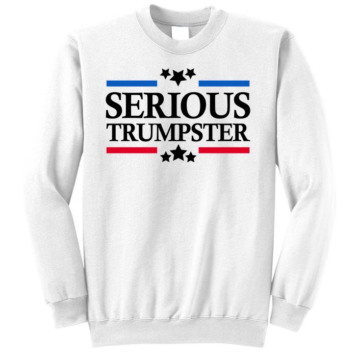 Serious Trumpster 2024 Pro Donald Trump Sweatshirt