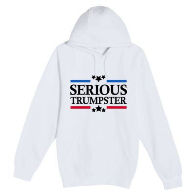 Serious Trumpster 2024 Pro Donald Trump Premium Pullover Hoodie