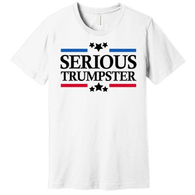 Serious Trumpster 2024 Pro Donald Trump Premium T-Shirt