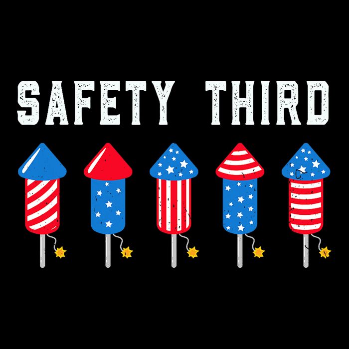 Safety Third 4th Of July Fireworks T-Shirt