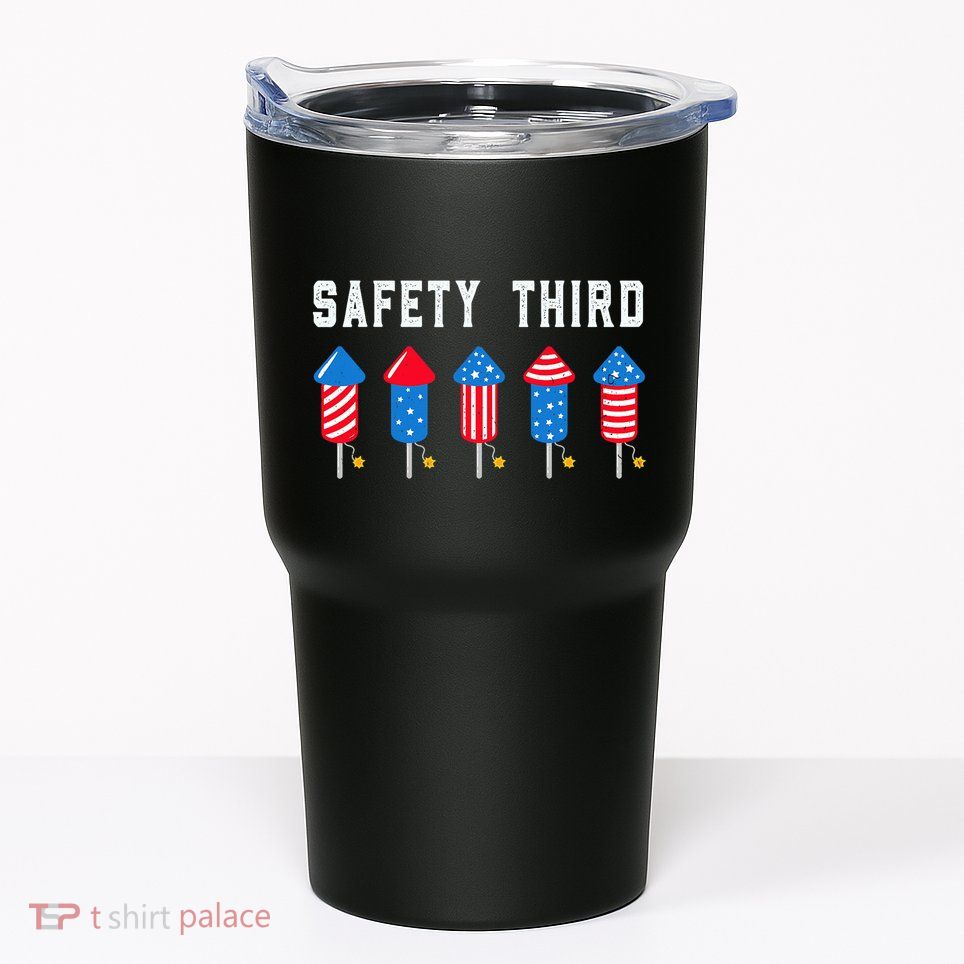 Safety Third 4th Of July Fireworks Tumbler