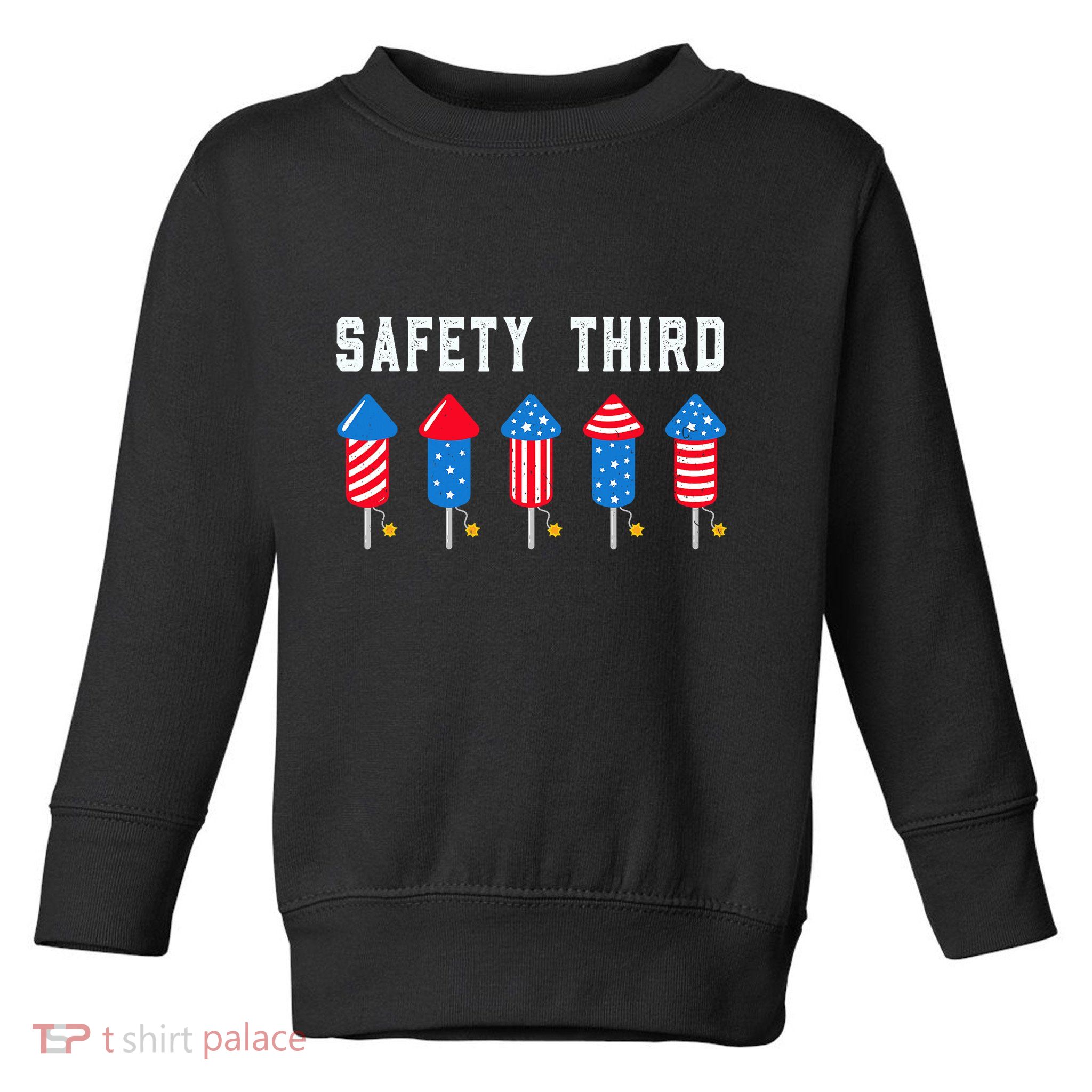 Safety Third 4th Of July Fireworks Toddler Sweatshirt