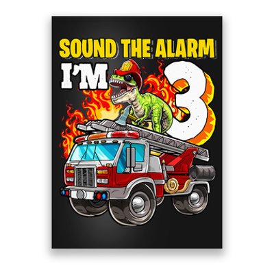 Sound the Alarm I'm 3 Dinosaur Firefighter 3rd Birthday Poster