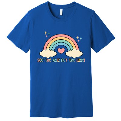 See the able not the lablel Autism Awareness Premium T-Shirt