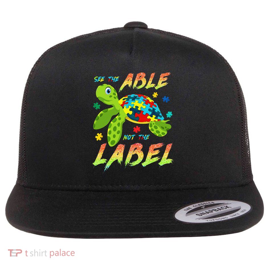 See The Able Not Label Autism Awareness Funny Turtle Flat Bill Trucker Hat