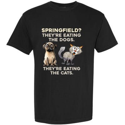 Springfield They Are Eating Dogs They Are Eating The Cats Garment-Dyed Heavyweight T-Shirt