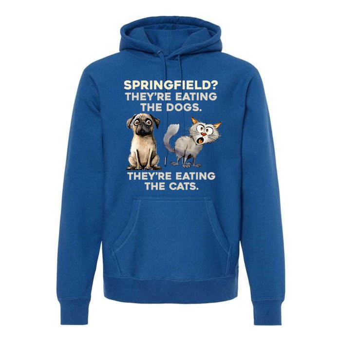 Springfield They Are Eating Dogs They Are Eating The Cats Premium Hoodie