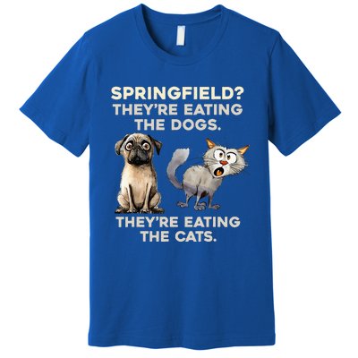 Springfield They Are Eating Dogs They Are Eating The Cats Premium T-Shirt