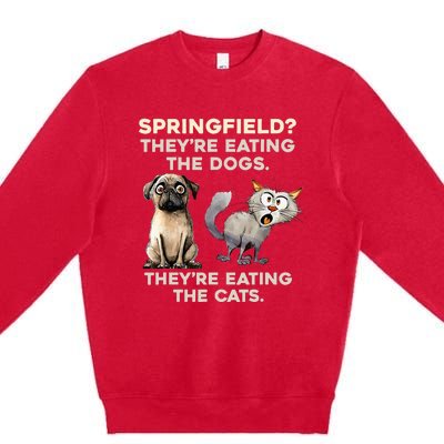 Springfield They Are Eating Dogs They Are Eating The Cats Premium Crewneck Sweatshirt