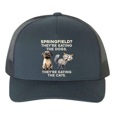 Springfield They Are Eating Dogs They Are Eating The Cats Yupoong Adult 5-Panel Trucker Hat