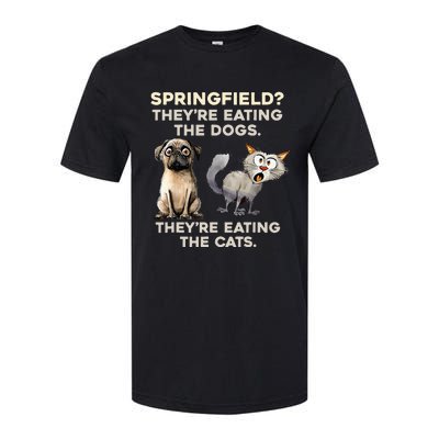 Springfield They Are Eating Dogs They Are Eating The Cats Softstyle CVC T-Shirt