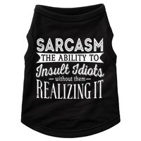 Sarcasm The Ability To Insult Idiots Without Funny Doggie Tank