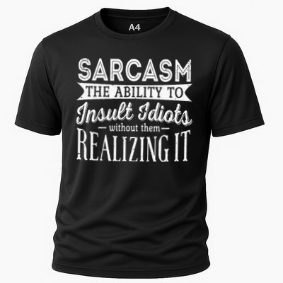 Sarcasm The Ability To Insult Idiots Without Funny Performance Shirt