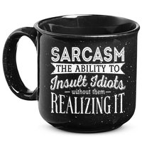 Sarcasm The Ability To Insult Idiots Without Funny 15oz Campfire Ceramic Mug