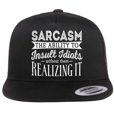 Sarcasm The Ability To Insult Idiots Without Funny Flatbill Hat