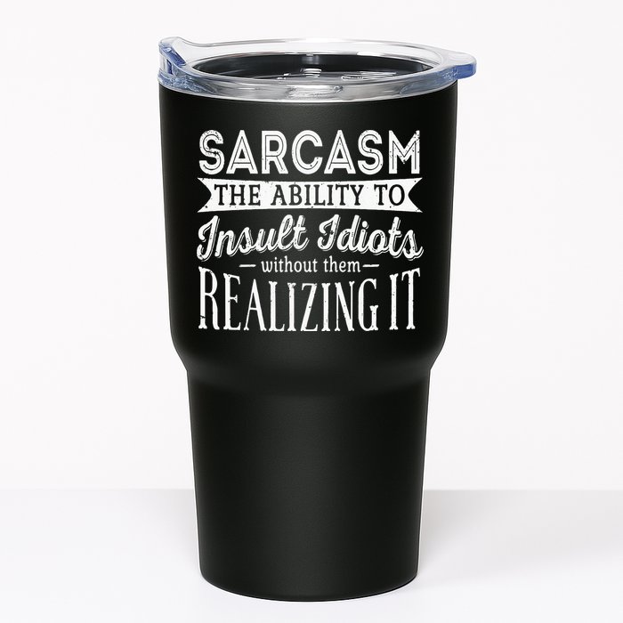 Sarcasm The Ability To Insult Idiots Without Funny Tumbler
