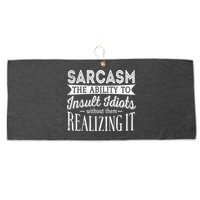 Sarcasm The Ability To Insult Idiots Without Funny Large Microfiber Waffle Golf Towel