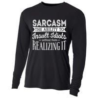 Sarcasm The Ability To Insult Idiots Without Funny Cooling Performance Long Sleeve Crew