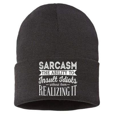 Sarcasm The Ability To Insult Idiots Without Funny Sustainable Knit Beanie