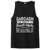 Sarcasm The Ability To Insult Idiots Without Funny PosiCharge Competitor Tank
