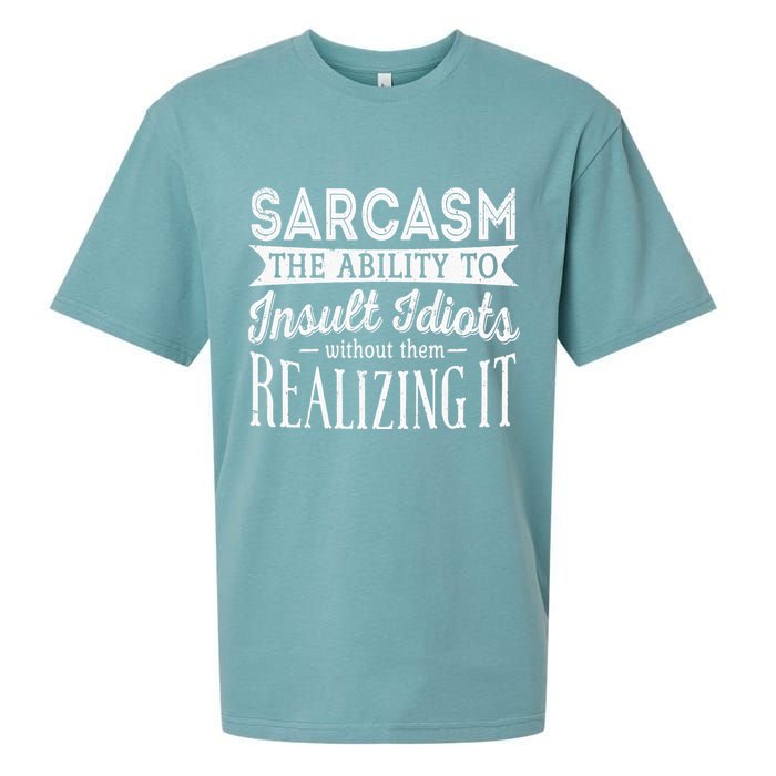 Sarcasm The Ability To Insult Idiots Without Funny Sueded Cloud Jersey T-Shirt