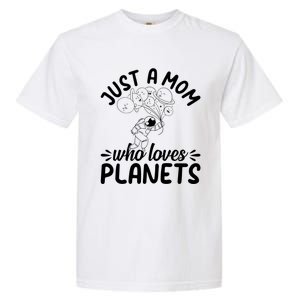 Space Travel Astronomy Mama Cute Gift Just A Mom Who Loves Planets Gift Garment-Dyed Heavyweight T-Shirt