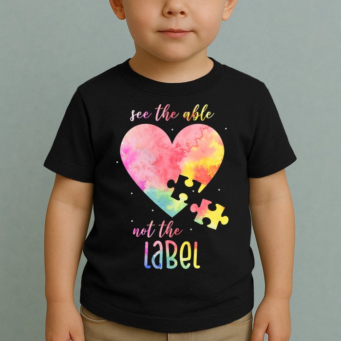 See The Able Not The Label Colorful Autism Puzzle Heart Toddler T-Shirt