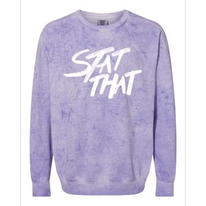 Stat That Aws Funny Stat That Colorblast Crewneck Sweatshirt