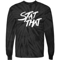 Stat That Aws Funny Stat That Tie-Dye Long Sleeve Shirt